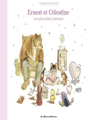 cover image of Ernest et Célestine--Les plus belles histoires